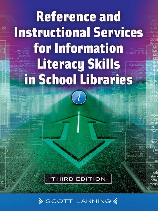 Title details for Reference and Instructional Services for Information Literacy Skills in School Libraries by Scott Lanning - Available